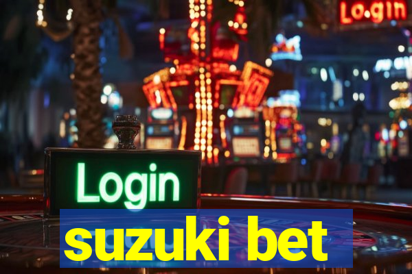 suzuki bet